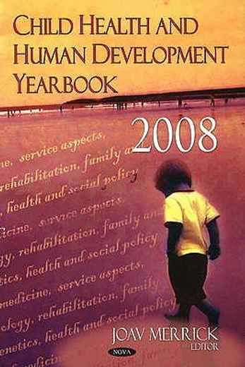 child health and human development yearbook - 2008