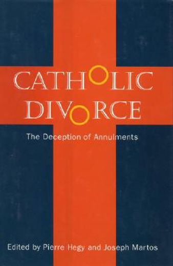 catholic divorce,the deception of annulments (en Inglés)