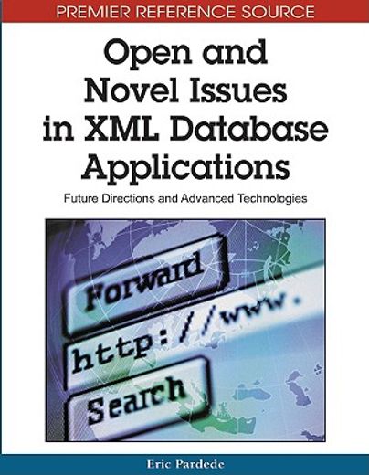 open and novel issues in xml database applications,future directions and advanced technologies