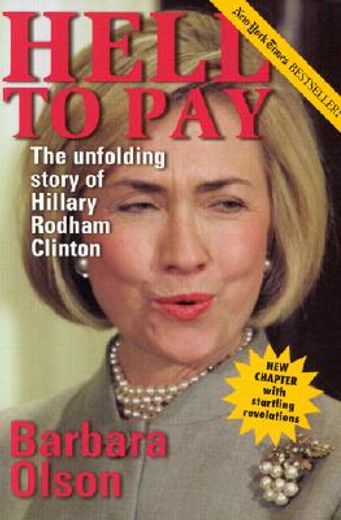 hell to pay,the unfolding story of hillary rodham clinton