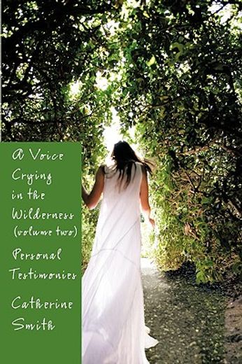 a voice crying in the wilderness,personal testimonies