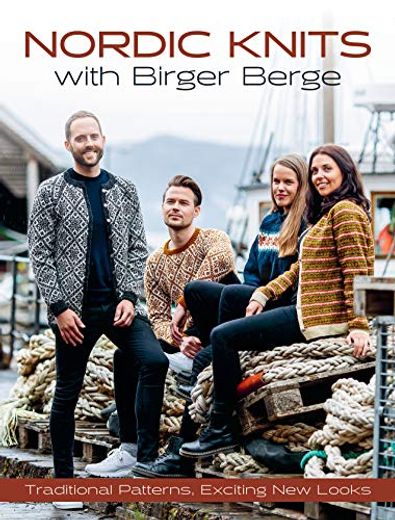 Nordic Knits With Birger Berge: Traditional Patterns, Exciting new Looks (en Inglés)