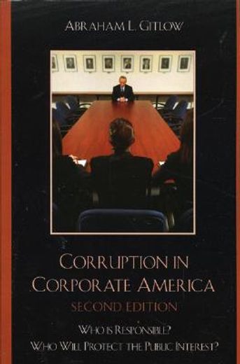 corruption in corporate america,who is responsible? who will protect the public interest?