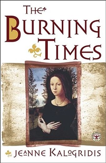 the burning times,a novel of medieval france (en Inglés)