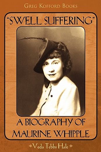 swell suffering,a biography of maurine whipple