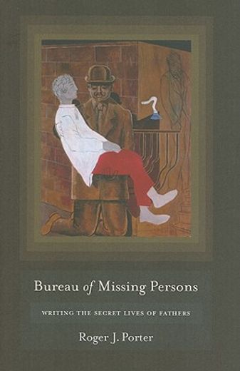 bureau of missing persons,writing the secret lives of fathers
