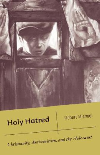 holy hatred,christianity, antisemitism, and the holocaust
