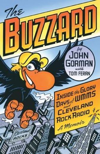 the buzzard,inside the glory days of wmms and cleveland rock radio--a memoir