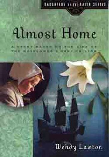 almost home,a story based on the life of the mayflower´s mary chilton (in English)