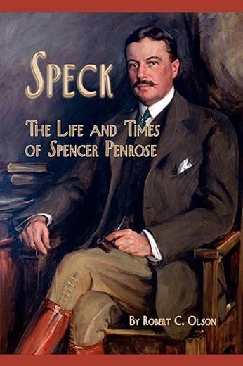 speck,the life and times of spencer penrose