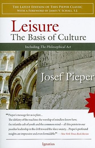 leisure,the basis of culture & the philosophical act (en Inglés)