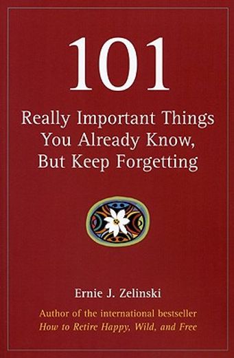 101 really important things you already know, but keep forgetting (en Inglés)