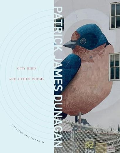 City Bird and Other Poems: City Lights Spotlight Series no 24