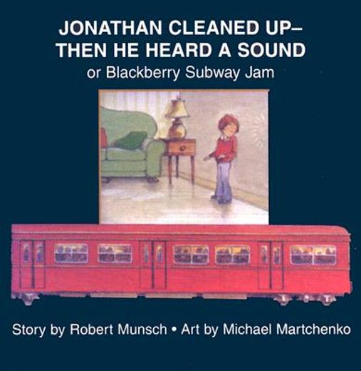 jonathan cleaned up - then he heard a sound: or blackberry subway jam (in English)