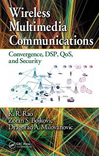 wireless multimedia communications,convergence, dsp, qos, and security