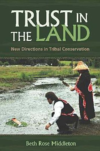 trust in the land,new directions in tribal conservation