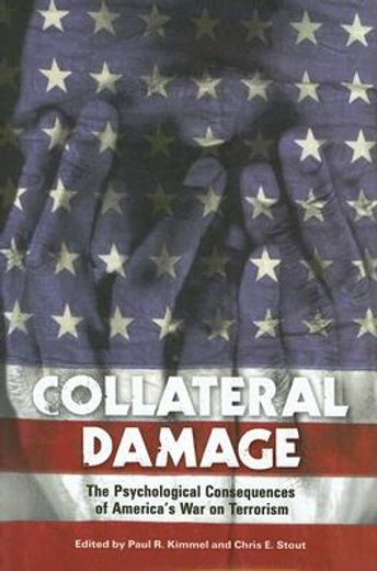 collateral damage,the psychological consequences of america´s war on terrorism
