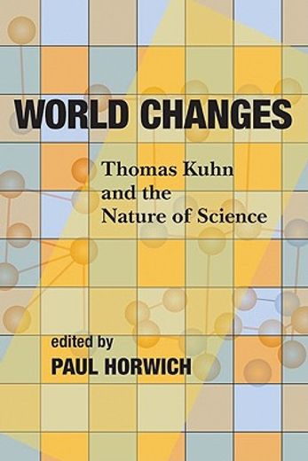 world changes,thomas kuhn and the nature of science