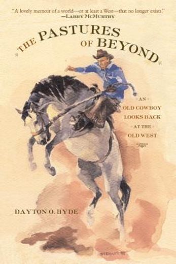 the pastures of beyond,an old cowboy looks back at the old west