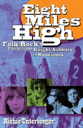 eight miles high,folk-rock´s flight from haight-ashbury to woodstock (in English)