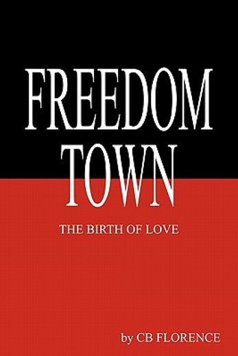 freedom town,the birth of love