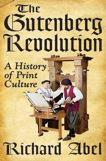 the gutenberg revolution,a history of print culture