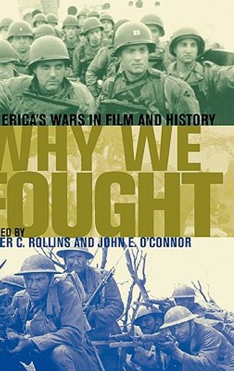 why we fought,america´s wars in film and history