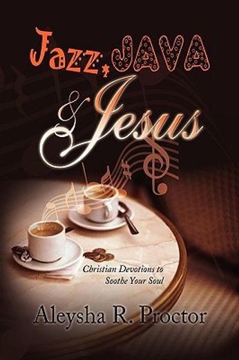 jazz, java & jesus,christian devotions to soothe your soul