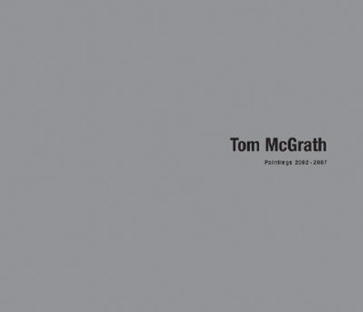 tom mcgrath,paintings 2002-2007
