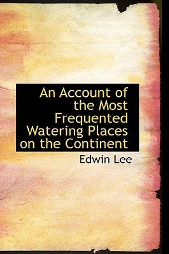 an account of the most frequented watering places on the continent