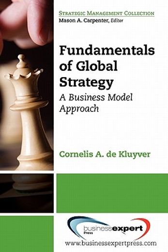 fundamentals of global strategy,a business model approach