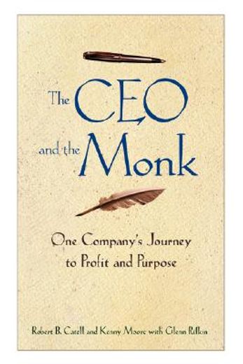 the ceo and the monk: one company ` s journey to profit and purpose