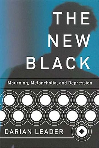 the new black,mourning, melancholia, and depression