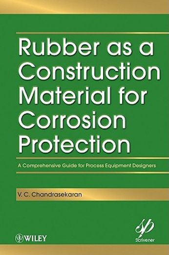 rubber as a construction material for corrosion protection,a comprehensive guide for process equipment designers