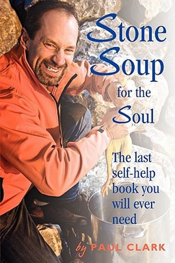 stone soup for the soul,the last self-help book you will ever need