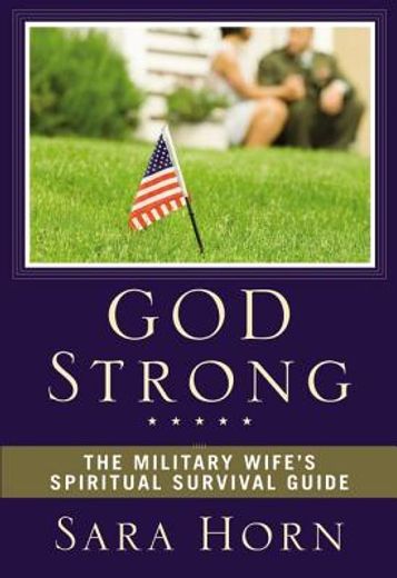 god strong,the military wife´s spiritual survival guide (en Inglés)