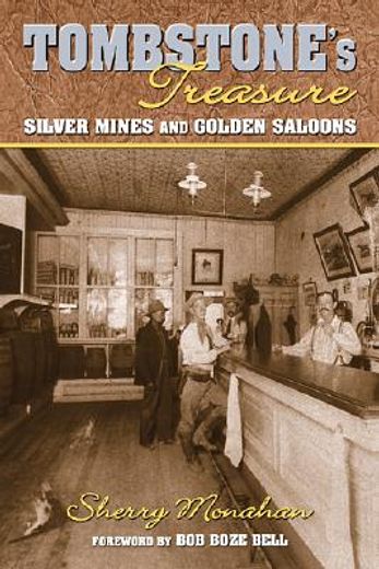 tombstone´s treasure,silver mines and golden saloons