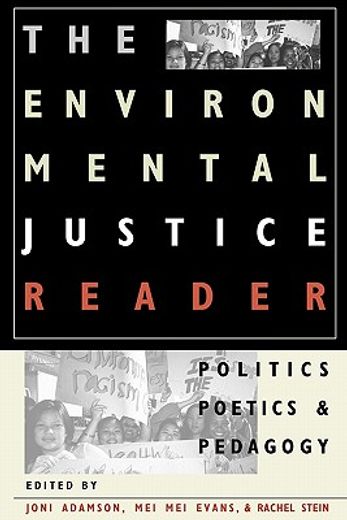 the environmental justice reader,politics, poetics, & pedagogy