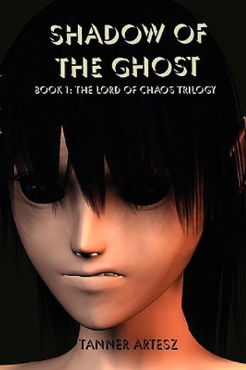 shadow of the ghost: book 1: the lord of chaos trilogy