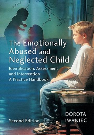 the emotionally abused and neglected child,identification, assessment and intervention, a practice handbook