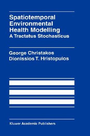 spatiotemporal environmental health modelling a tractatus stochasticus (en Inglés)