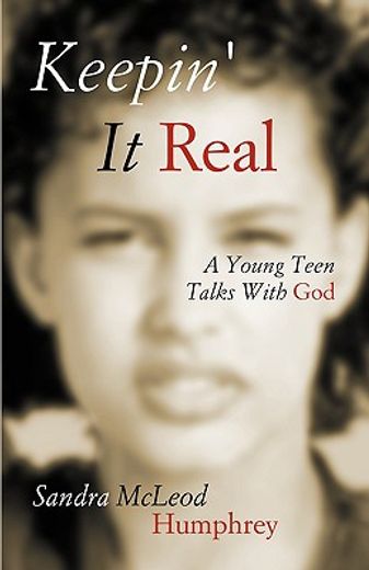 keepin´ it real,a young teen talks with god