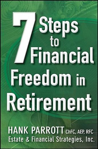 Seven Steps to Financial Freedom in Retirement (en Inglés)