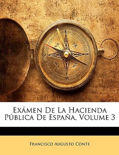 examen de la hacienda publica de espana, volume 3