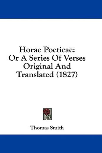 horae poeticae: or a series of verses or