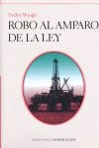 Robo al amparo de la ley (in Spanish)