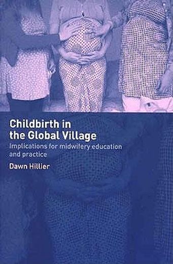 childbirth in the global village,implications for midwifery education and practice