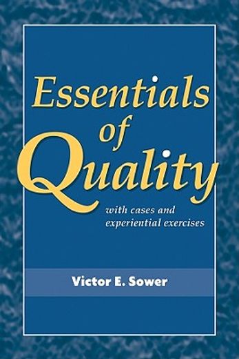 essentials of quality with cases and experiential exercises (en Inglés)