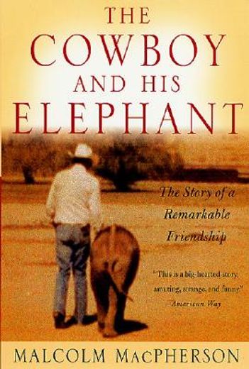 the cowboy and his elephant,the story of a remarkable friendship (in English)