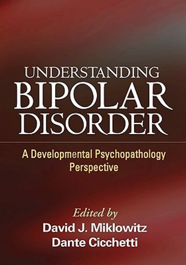 Understanding Bipolar Disorder: A Developmental Psychopathology Perspective (en Inglés)